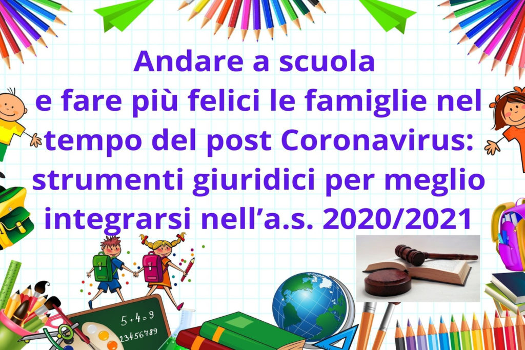 Andare a scuola e fare più felici le famiglie nel tempo del post Coronavirus: strumenti giuridici licenziati nella primavera del 2020