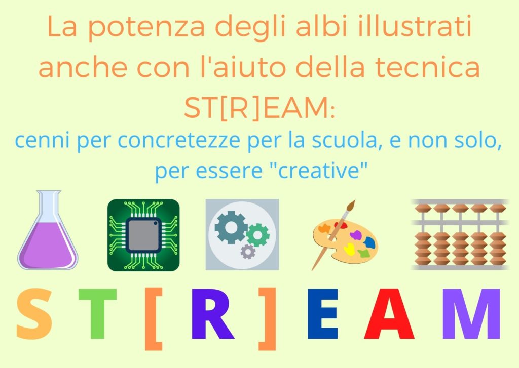 La potenza degli albi illustrati e il metodo ST[R]EAM: cenni per concretezze per la scuola che vuole essere “creativa” - ON DEMAND